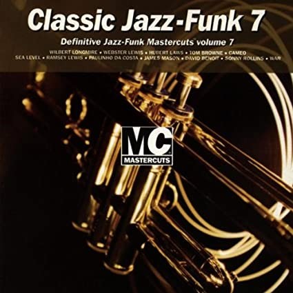 Classic Jazz-Funk 7: Definitive Jazz-Funk Mastercuts, Volume 7