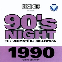 Classic Cuts Presents: 90s Night: The Ultimate DJ Collection: 1990