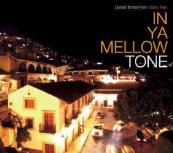 IN YA MELLOW TONE