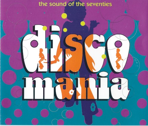 Disco Mania: The Sound of the Seventies