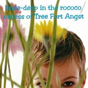 Knee-Deep In The Rococo Excess Of Tree Fort Angst
