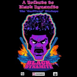A Tribute to Black Dynamite: The Unofficial Mixtape