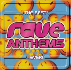 The Best Rave Anthems… Ever!