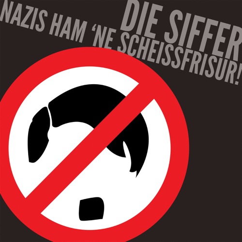 Nazis ham 'ne Scheißfrisur