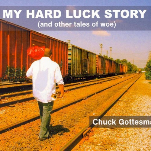 My Hard Luck Story (And Other Tales of Woe)