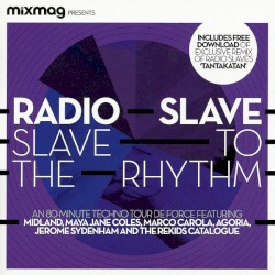 Mixmag Presents: Slave to the Rhythm