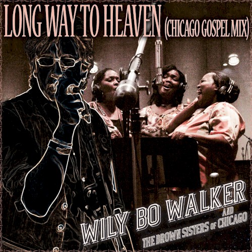 Long Way to Heaven (Chicago Gospel mix)