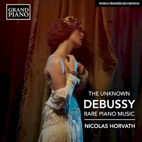 The Unknown Debussy: Rare Piano Music