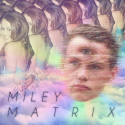 MILEY MATRIX