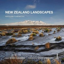 New Zealand Landscapes: Northland to Antarctica