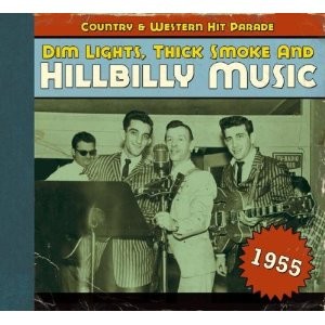 Dim Lights, Thick Smoke & Hillbilly Music: Country & Western Hit Parade, 1955