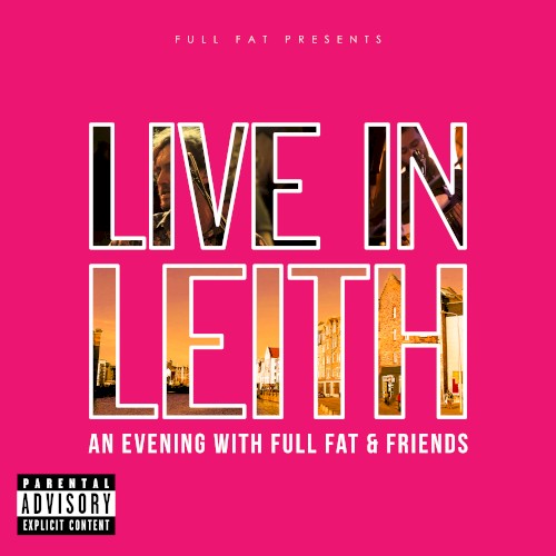 Live in Leith: An Evening with Full Fat and Friends