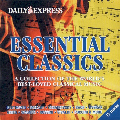 Essential Classics: A Collection of the World’s Best‐Loved Classical Music