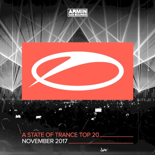 A State Of Trance Top 20 - November 2017 (Selected by Armin van Buuren)