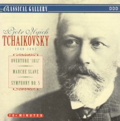 Overture "1812" / Marche slave / Symphony no. 5