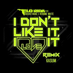 I Don’t Like It, I Love It (Kasum remix)