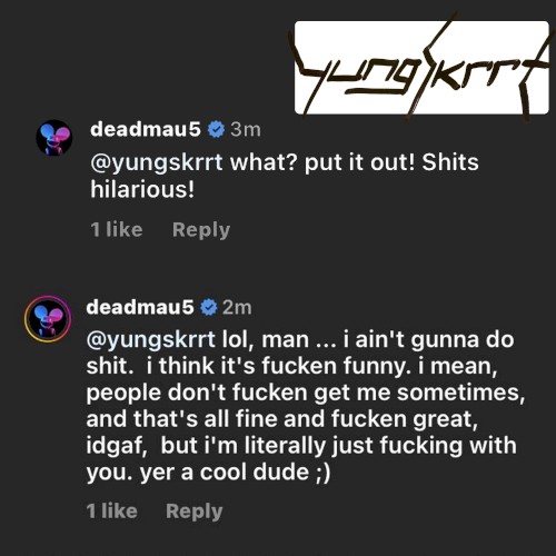 Deadmau5 Why You Always Gotta Be an Unprovoked *sshole