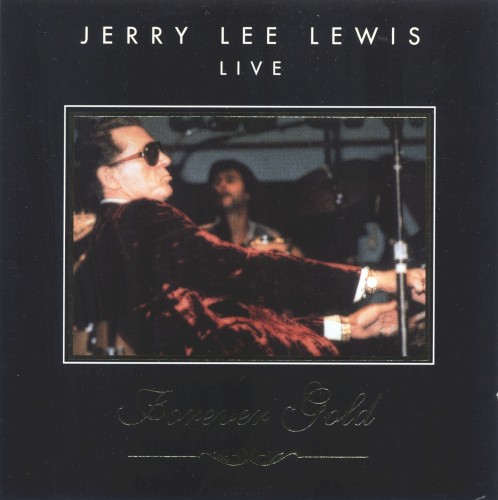 Forever Gold: Jerry Lee Lewis Live