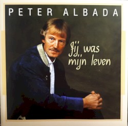 Jij was mijn leven