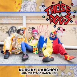 Nobody Laughed (and Everyone Hated Us)