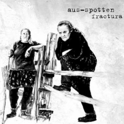 Fractura / Aus-Spotten