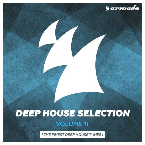 Deep House Selection, Volume 11: The Finest Deep House Tunes