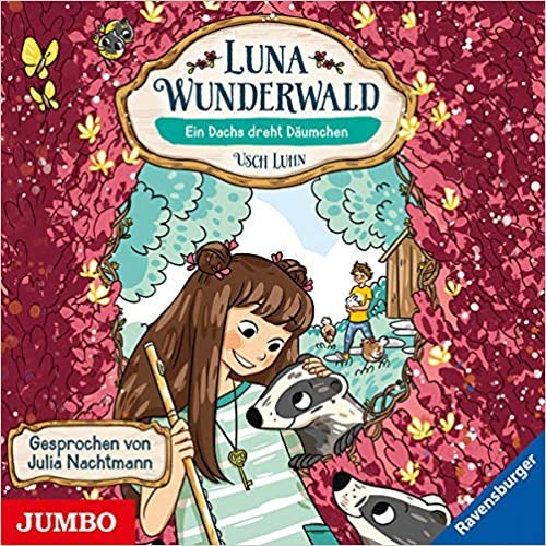 Luna Wunderwald 6 - Ein Dachs dreht Däumchen