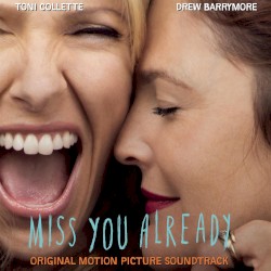 Miss You Already: Original Motion Picture Soundtrack