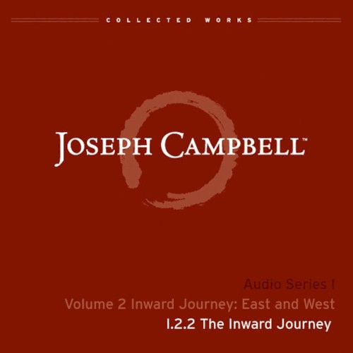 Inward Journey: East and West, Lecture 2: The Inward Journey