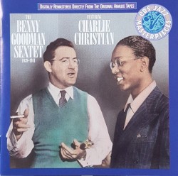 The Benny Goodman Sextet feat. Charlie Christian: 1939-1941