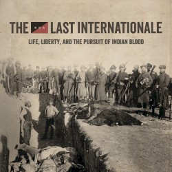 Life, Liberty and the Pursuit of Indian Blood