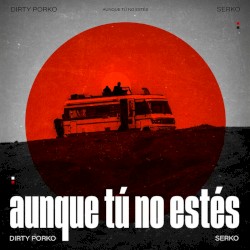 AUNQUE TÚ NO ESTÉS