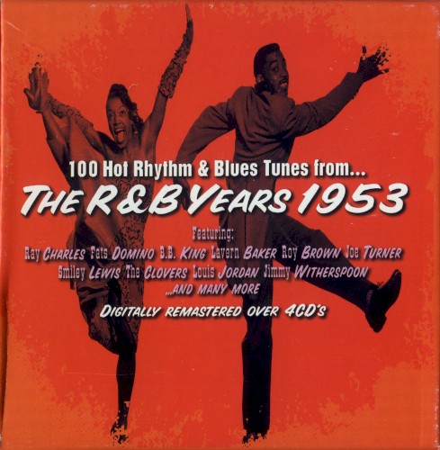 100 Hot Rhythm & Blues Tunes from... The R&B Years 1953