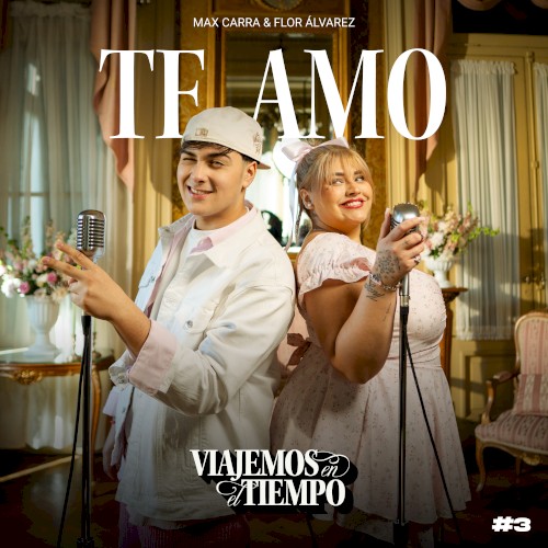 VIAJEMOS EN EL TIEMPO #3 | Te Amo