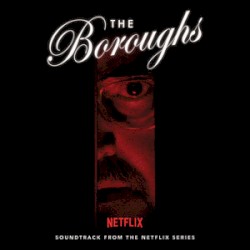 The Boroughs (Soundtrack from the NETFLIX Series)