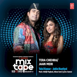 Tera Chehra‐Jaan Meri (From “T‐Series Mixtape Rewind Season 3”)