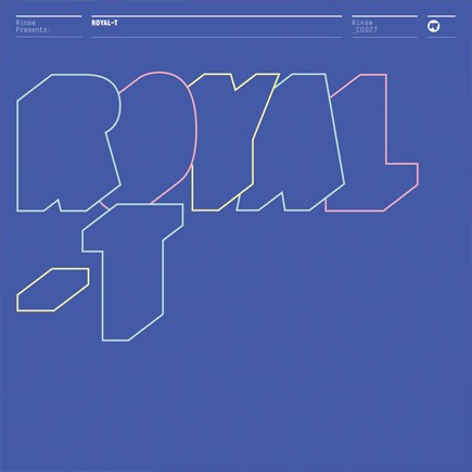Rinse Presents: Royal T