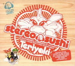 Stereo Sushi 7: Teriyaki