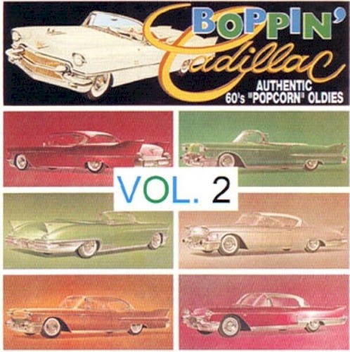 Boppin' Cadillac: Authentic 60's Popcorn Oldies, Vol. 2