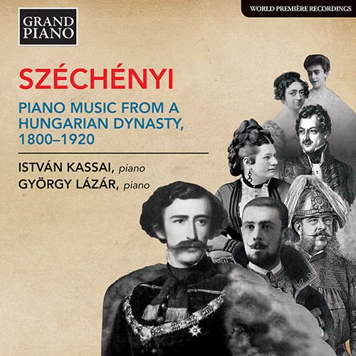 Széchényi: Piano Music from a Hungarian Dynasty, 1800–1920