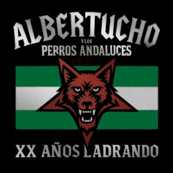 XX años ladrando. Albertucho y los perros andaluces