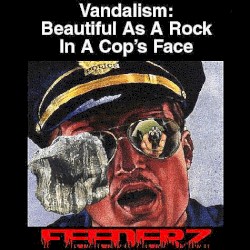 Vandalism: Beautiful as a Rock in a Cop's Face