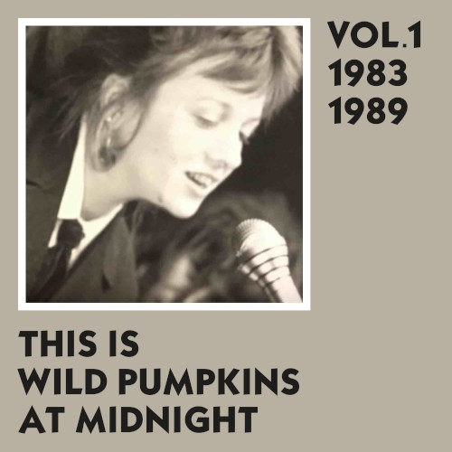 This Is Wild Pumpkins at Midnight, Vol. 1