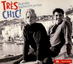 Très chic ! French Cool From Paris to the Côte d’Azur