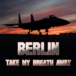 Take My Breath Away (as heard in Top Gun) (Re‐Recorded / Remastered)