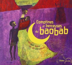 Comptines et berceuses du Baobab : L'Afrique noire en 30 comptines