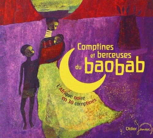 Comptines et berceuses du Baobab : L'Afrique noire en 30 comptines