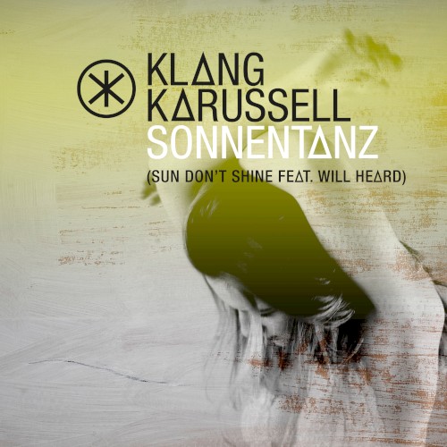 Sonnentanz (Sun Don’t Shine)