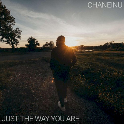 Chaneinu / Just the Way You Are