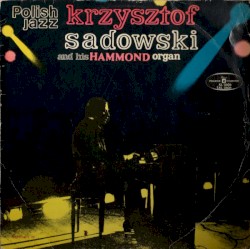 Krzysztof Sadowski and His Hammond Organ